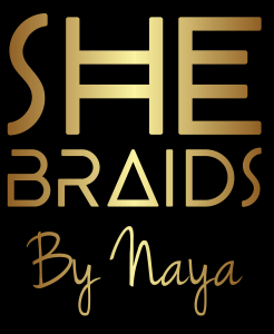 She Braids by Naya